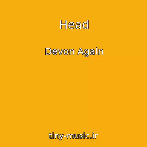 کاور آهنگ Head از Devon Again