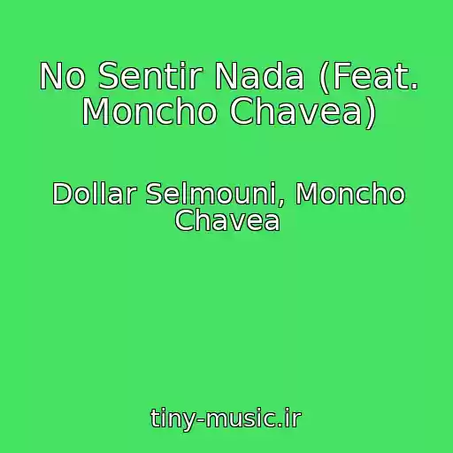 کاور آهنگ No Sentir Nada (Feat. Moncho Chavea) از Dollar Selmouni, Moncho Chavea