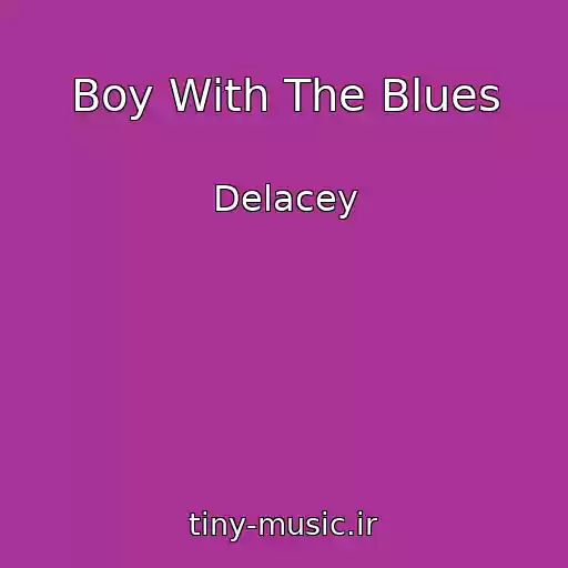 کاور آهنگ Boy With The Blues از Delacey