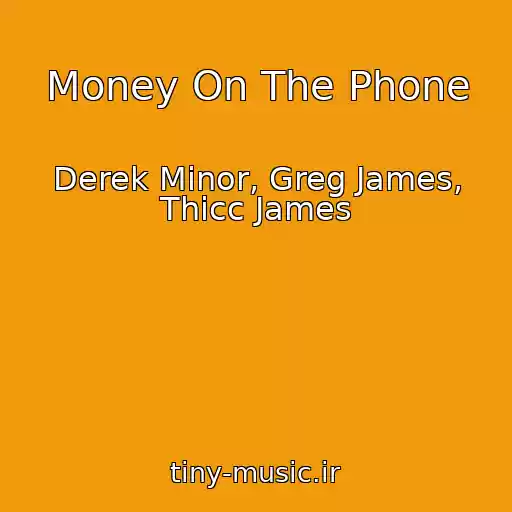کاور آهنگ Money On The Phone از Derek Minor, Greg James, Thicc James