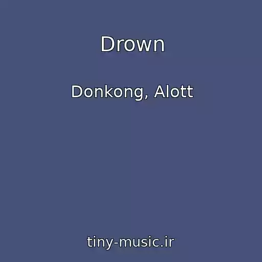 کاور آهنگ Drown از Donkong, Alott
