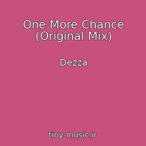 کاور آهنگ One More Chance (Original Mix) از Dezza