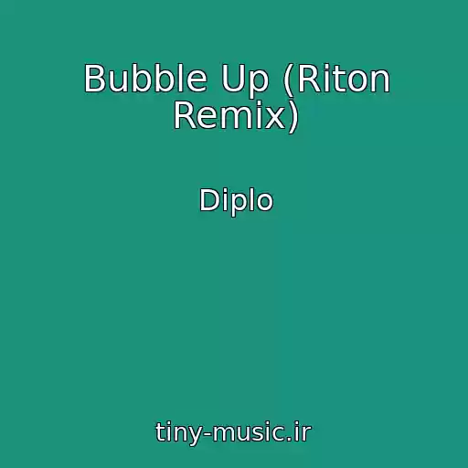 کاور آهنگ Bubble Up (Riton Remix) از Diplo