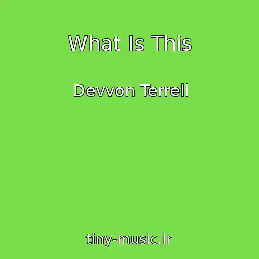 کاور آهنگ What Is This از Devvon Terrell