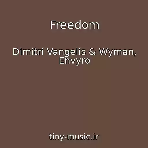 کاور آهنگ Freedom از Dimitri Vangelis & Wyman, Envyro
