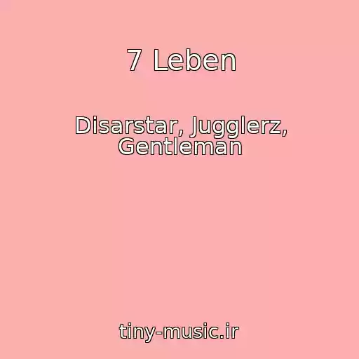 کاور آهنگ 7 Leben از Disarstar, Jugglerz, Gentleman
