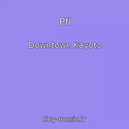 کاور آهنگ Pfl از Downtown Kayoto
