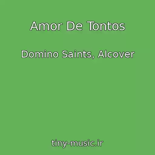 کاور آهنگ Amor De Tontos از Domino Saints, Alcover
