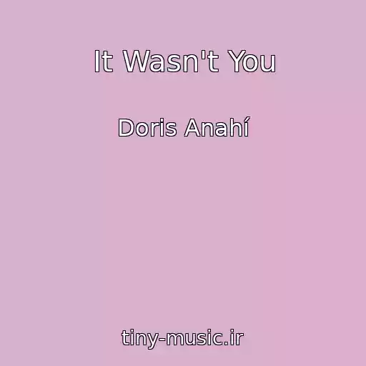 کاور آهنگ It Wasn't You از Doris Anahí