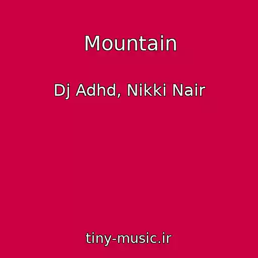 کاور آهنگ Mountain از Dj Adhd, Nikki Nair