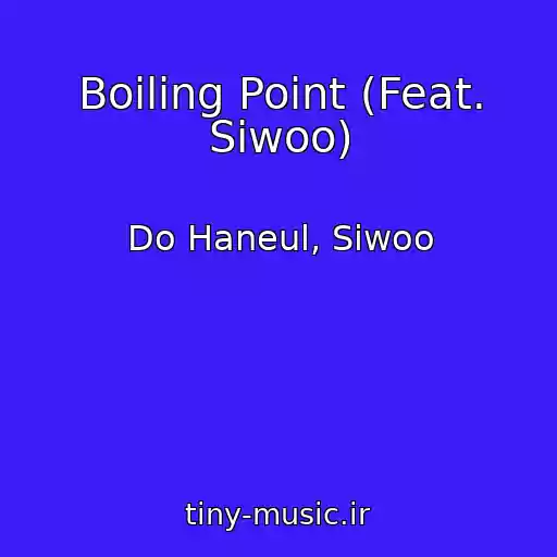 کاور آهنگ Boiling Point (Feat. Siwoo) از Do Haneul, Siwoo
