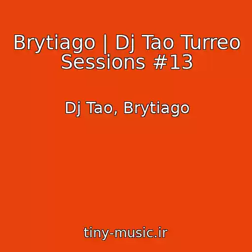 کاور آهنگ Brytiago | Dj Tao Turreo Sessions #13 از Dj Tao, Brytiago