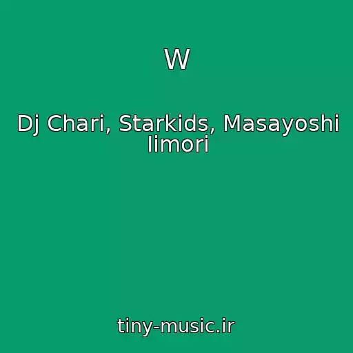 کاور آهنگ W از Dj Chari, Starkids, Masayoshi Iimori