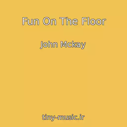 کاور آهنگ Fun On The Floor از John Mckay
