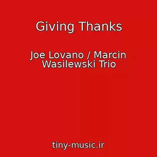 کاور آهنگ Giving Thanks از Joe Lovano / Marcin Wasilewski Trio