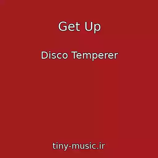 کاور آهنگ Get Up از Disco Temperer