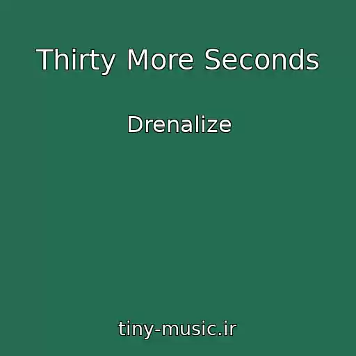 کاور آهنگ Thirty More Seconds از Drenalize