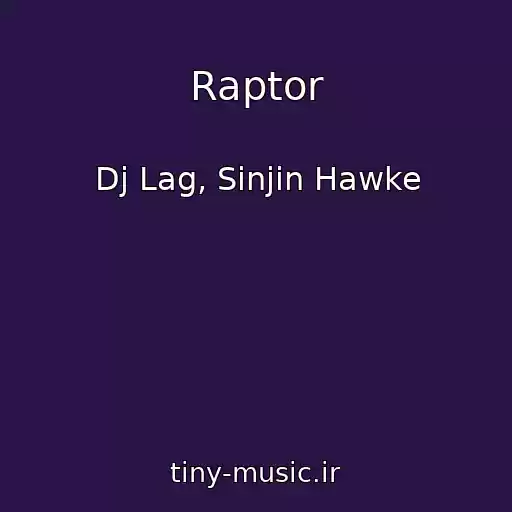 کاور آهنگ Raptor از Dj Lag, Sinjin Hawke