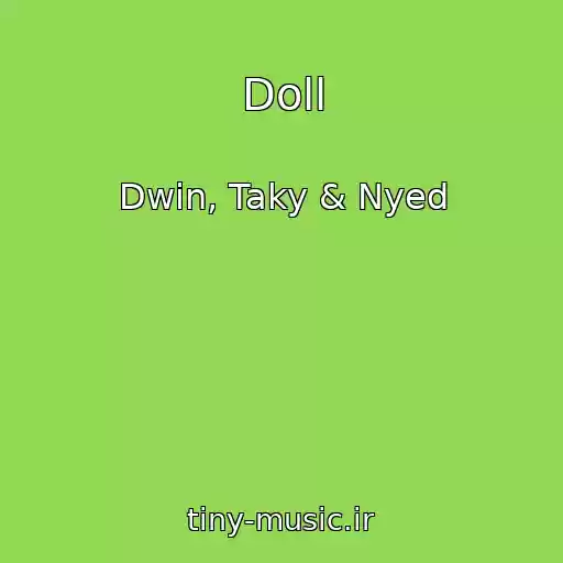 کاور آهنگ Doll از Dwin, Taky & Nyed