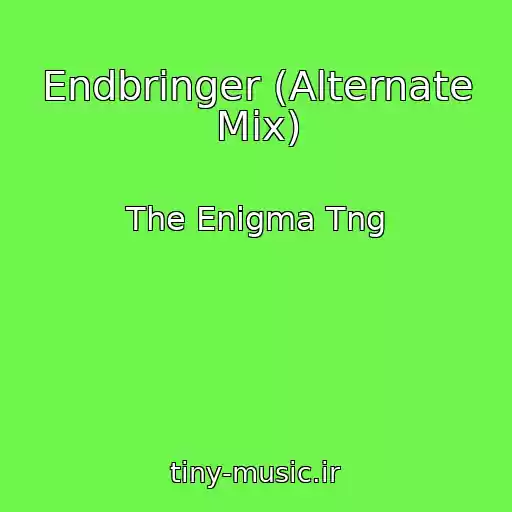 کاور آهنگ Endbringer (Alternate Mix) از The Enigma Tng