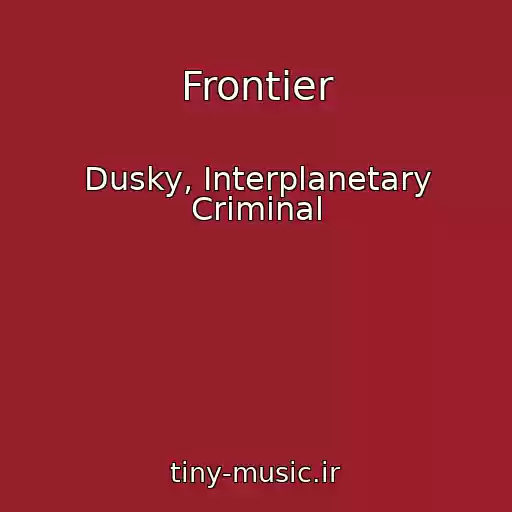 کاور آهنگ Frontier از Dusky, Interplanetary Criminal