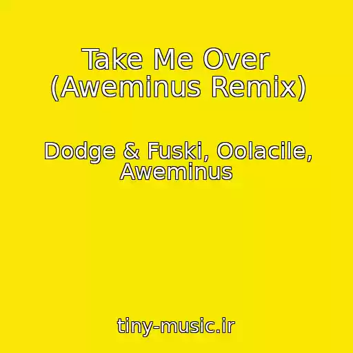 کاور آهنگ Take Me Over (Aweminus Remix) از Dodge & Fuski, Oolacile, Aweminus