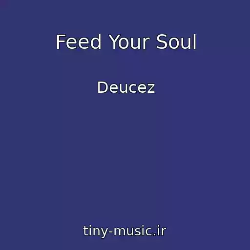 کاور آهنگ Feed Your Soul از Deucez