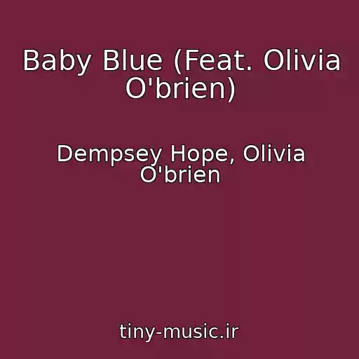کاور آهنگ Baby Blue (Feat. Olivia O'brien) از Dempsey Hope, Olivia O'brien