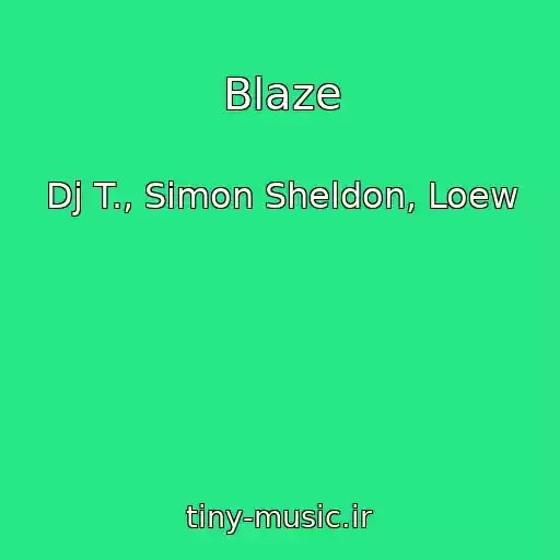 کاور آهنگ Blaze از Dj T., Simon Sheldon, Loew