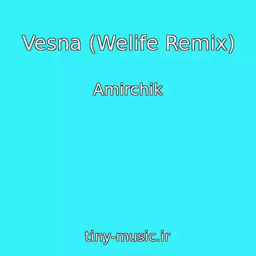کاور آهنگ Vesna (Welife Remix) از Amirchik
