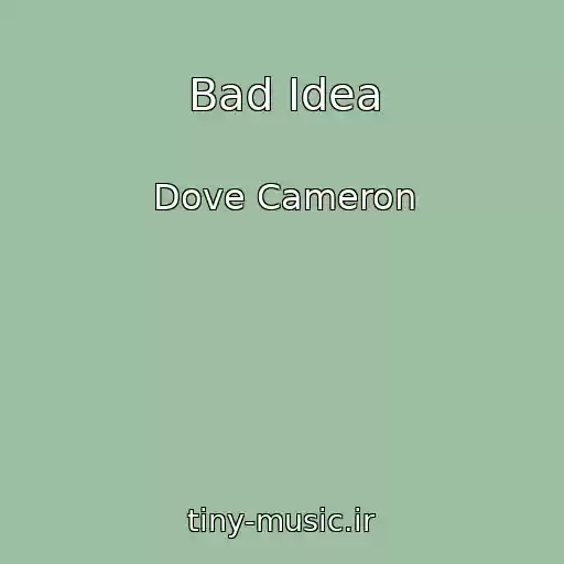 کاور آهنگ Bad Idea از Dove Cameron