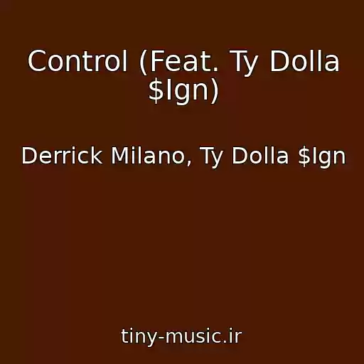 کاور آهنگ Control (Feat. Ty Dolla $Ign) از Derrick Milano, Ty Dolla $Ign