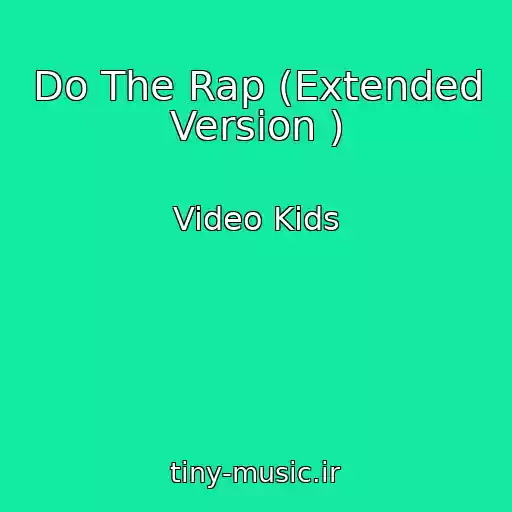 کاور آهنگ Do The Rap (Extended Version ) از Video Kids