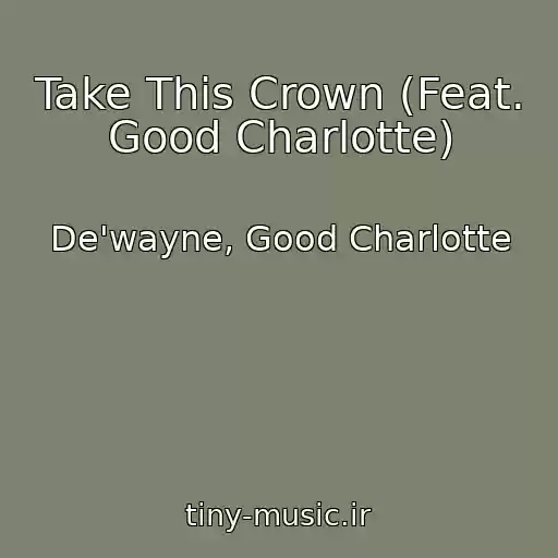 کاور آهنگ Take This Crown (Feat. Good Charlotte) از De'wayne, Good Charlotte