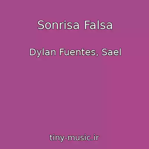 کاور آهنگ Sonrisa Falsa از Dylan Fuentes, Sael
