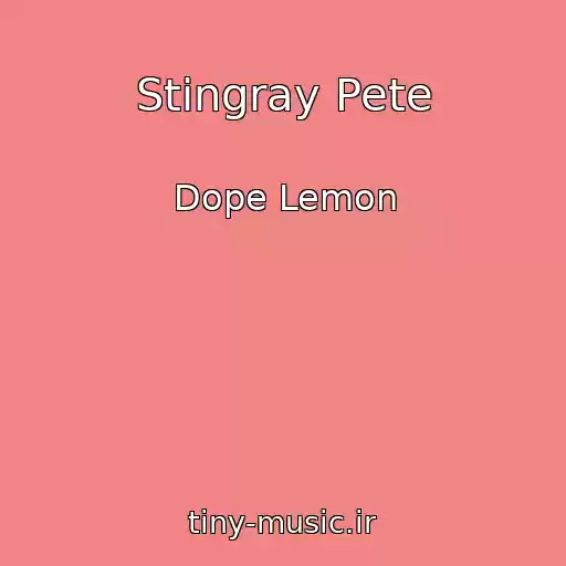 کاور آهنگ Stingray Pete از Dope Lemon