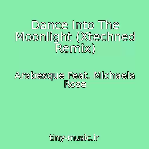 کاور آهنگ Dance Into The Moonlight (Xtechned Remix) از Arabesque Feat. Michaela Rose