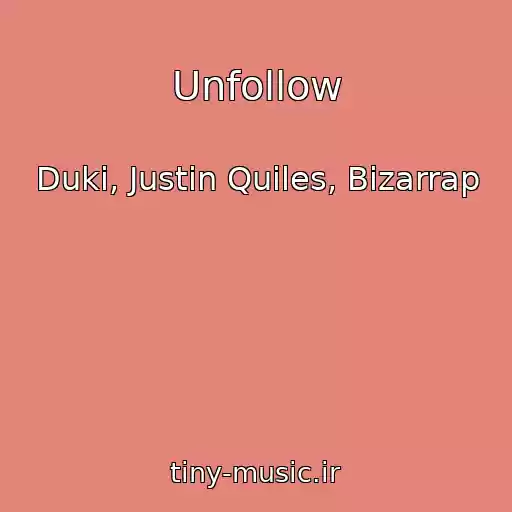 کاور آهنگ Unfollow از Duki, Justin Quiles, Bizarrap