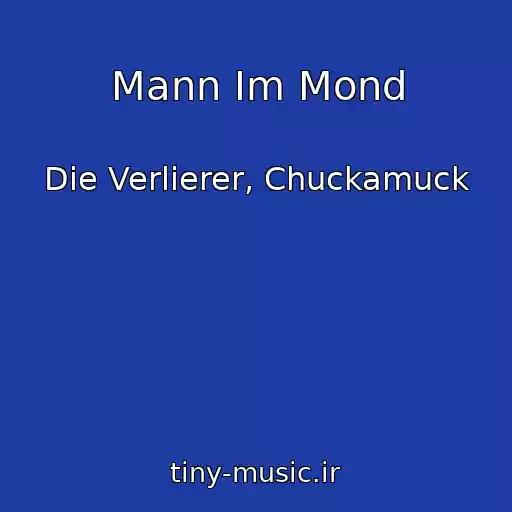 کاور آهنگ Mann Im Mond از Die Verlierer, Chuckamuck