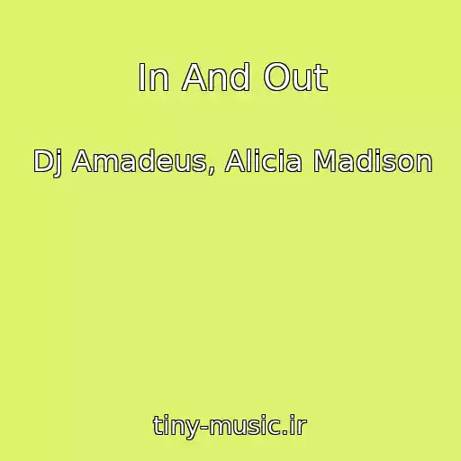 کاور آهنگ In And Out از Dj Amadeus, Alicia Madison