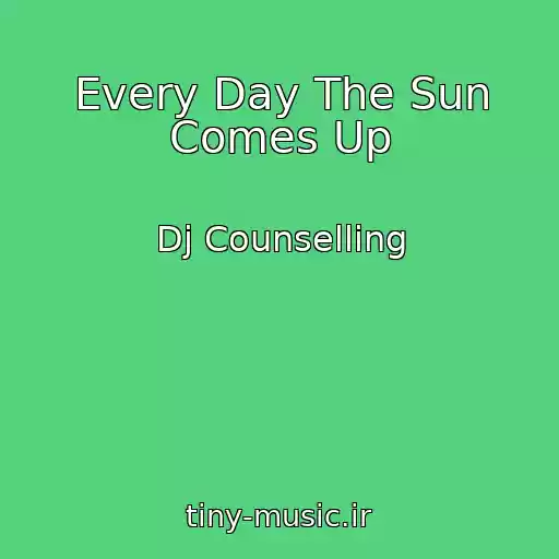 کاور آهنگ Every Day The Sun Comes Up از Dj Counselling