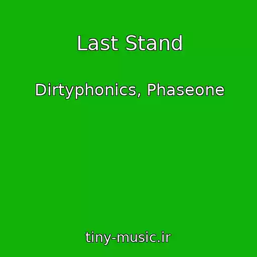 کاور آهنگ Last Stand از Dirtyphonics, Phaseone