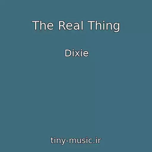 کاور آهنگ The Real Thing از Dixie