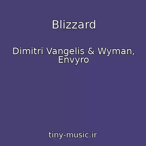 کاور آهنگ Blizzard از Dimitri Vangelis & Wyman, Envyro