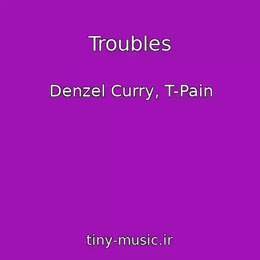 کاور آهنگ Troubles از Denzel Curry, T-Pain
