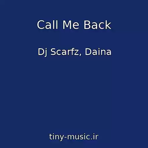 کاور آهنگ Call Me Back از Dj Scarfz, Daina