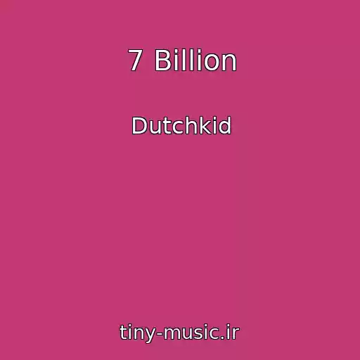 کاور آهنگ 7 Billion از Dutchkid