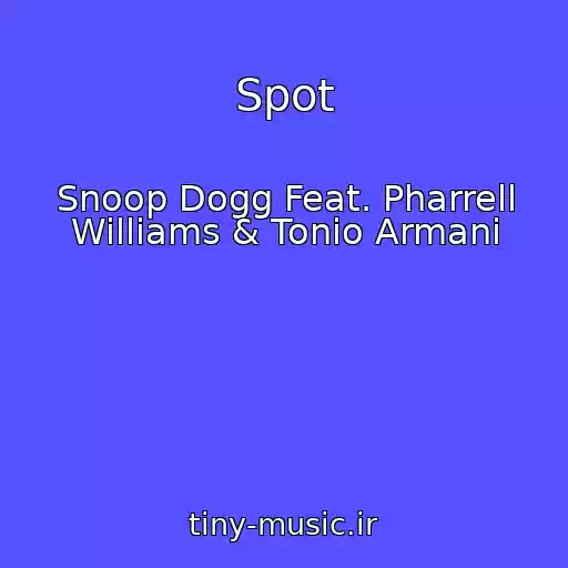 کاور آهنگ Spot از Snoop Dogg Feat. Pharrell Williams & Tonio Armani