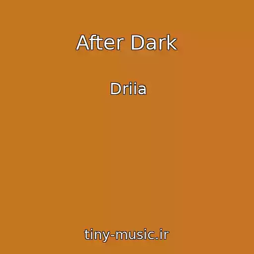 کاور آهنگ After Dark از Driia