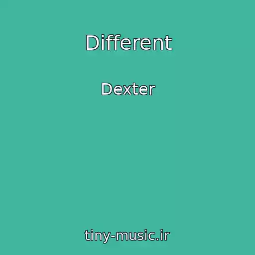 کاور آهنگ Different از Dexter